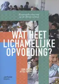 WAT HEET LICHAMELIJKE OPVOEDING?