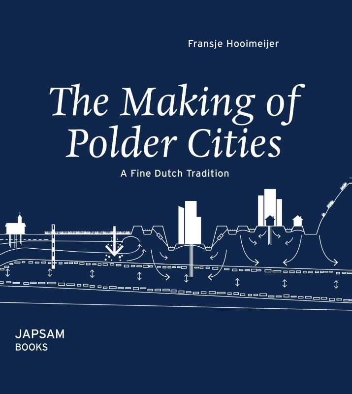 THE MAKING OF POLDER CITIES