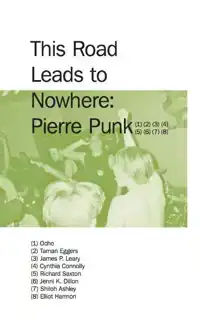 THIS ROAD LEADS TO NOWHERE: PIERRE PUNK