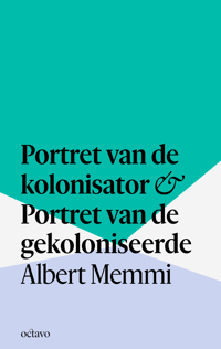 PORTRET VAN DE KOLONISATOR & PORTRET VAN DE GEKOLONISEERDE
