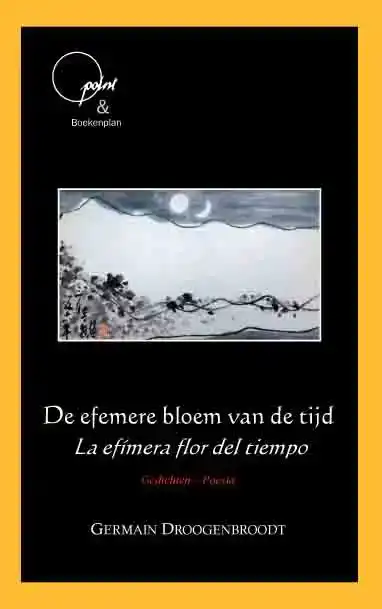 DE EFEMERE BLOEM VAN DE TIJD/ LA EFIMERA FLOR DEL TIEMPO