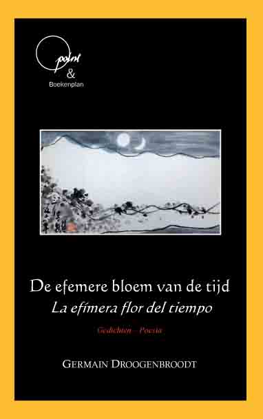 DE EFEMERE BLOEM VAN DE TIJD/ LA EFIMERA FLOR DEL TIEMPO