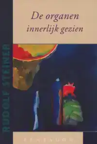 DE ORGANEN INNERLIJK GEZIEN