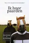 IK HOOR PAARDEN
