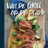 VAN DE GRILL OP DE PLANK