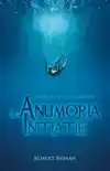 DE ANUMORIA INITIATIE