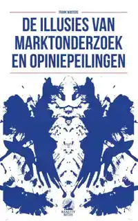 DE ILLUSIES VAN MARKTONDERZOEK EN OPINIEPEILINGEN