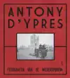 ANTHONY D'YPRES. FOTOGRAFEN VAN DE WEDEROPBOUW