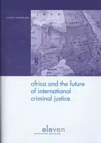 AFRICA AND THE FUTURE OF INTERNATIONAL CRIMINAL JUSTICE