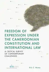 FREEDOM OF EXPRESSION UNDER THE CAMEROONIAN CONSTITUTION AND