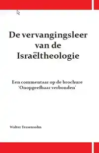 DE VERVANGINGSLEER VAN DE ISRAELTHEOLOGIE