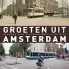 GROETEN UIT AMSTERDAM