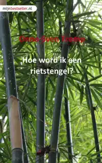 HOE WORD IK EEN RIETSTENGEL?