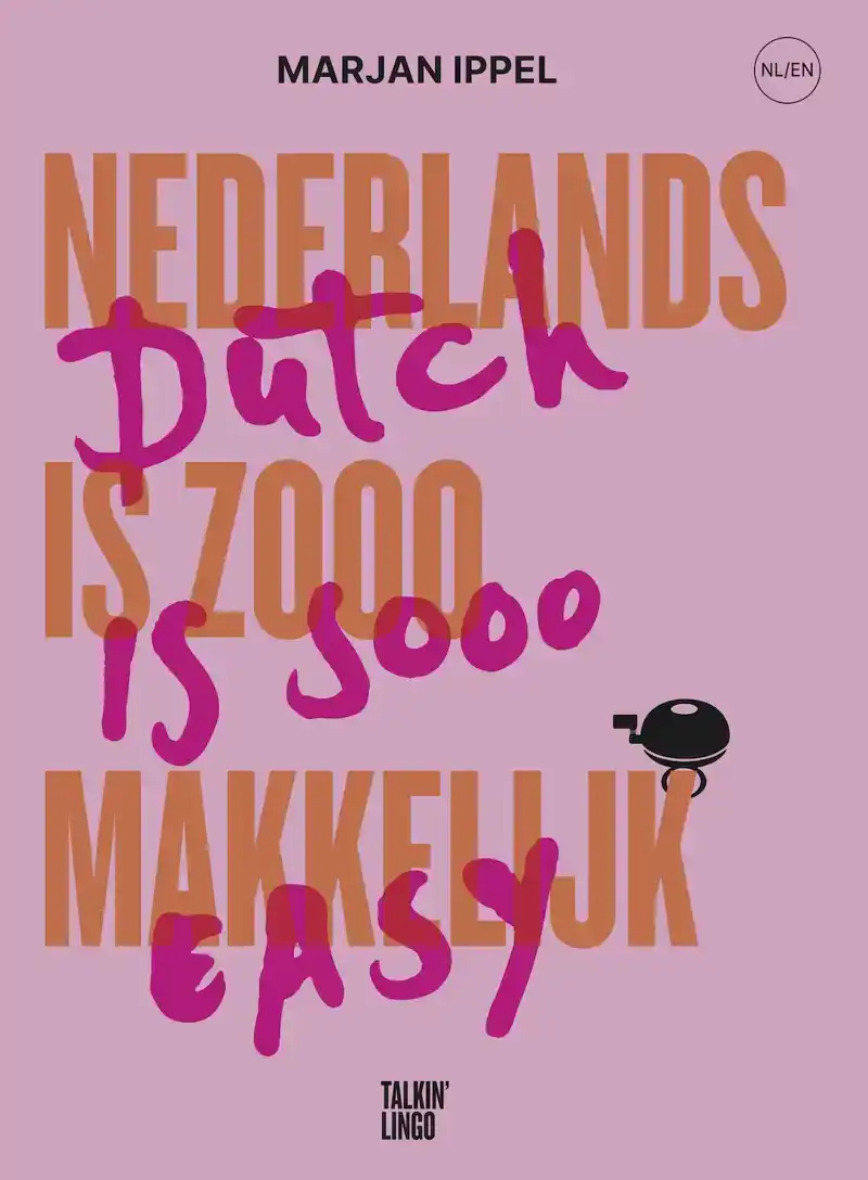 NEDERLANDS IS ZOOO MAKKELIJK; DUTCH IS SOOO EASY