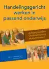 HANDELINGSGERICHT WERKEN IN PASSEND ONDERWIJS