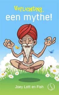 VERLICHTING, EEN MYTHE!