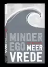 MINDER EGO, MEER VREDE