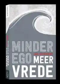 MINDER EGO, MEER VREDE