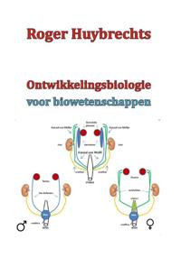 ONTWIKKELINGSBIOLOGIE VOOR BIOWETENSCHAPPEN