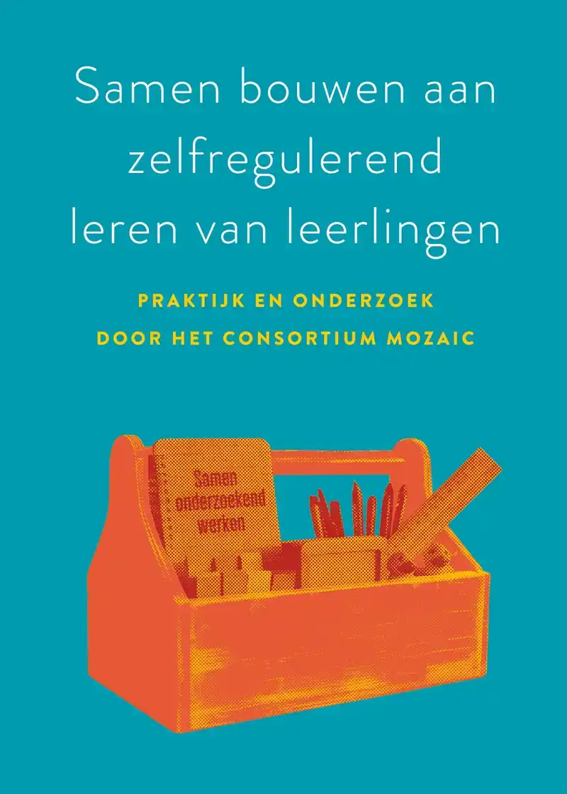 SAMEN BOUWEN AAN ZELFREGULEREND LEREN VAN LEERLINGEN
