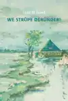 WE STRUPE DERUNDER!