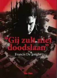 "GIJ ZULT NIET DOODSLAAN"