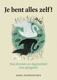 JE BENT ALLES ZELF!