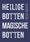 HEILIGE BOTTEN, MAGISCHE BOTTEN