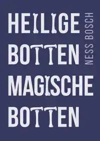 HEILIGE BOTTEN, MAGISCHE BOTTEN