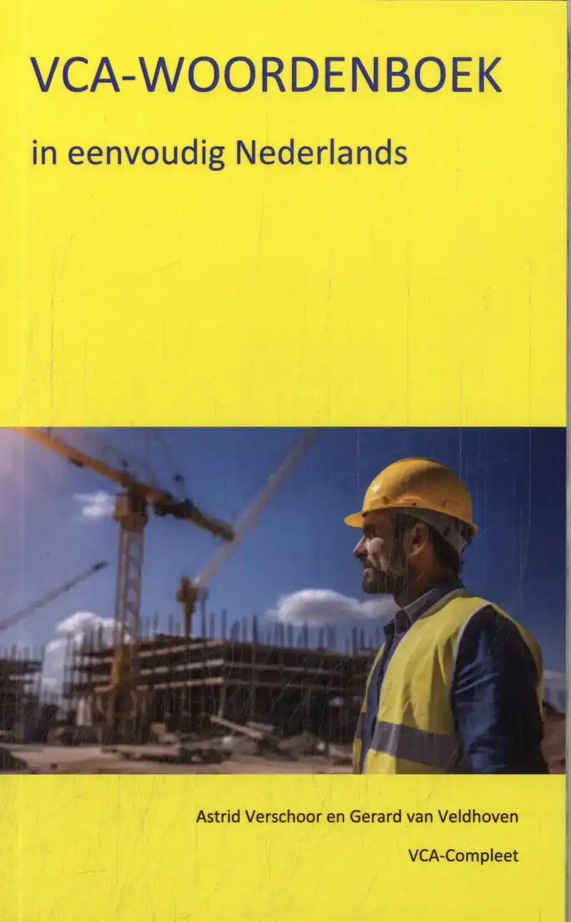 VCA-WOORDENBOEK IN EENVOUDIG NEDERLANDS