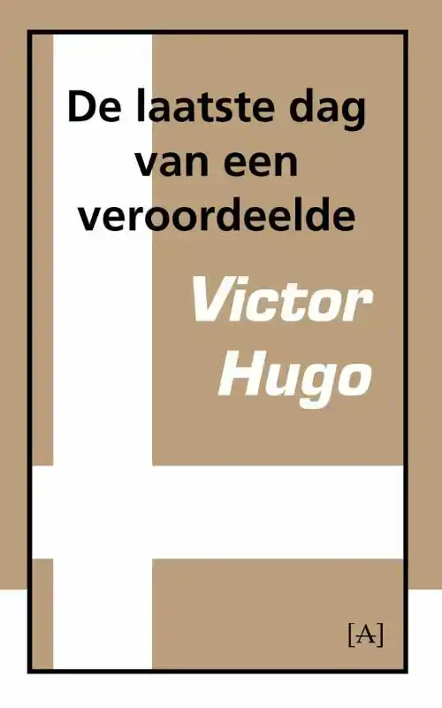 DE LAATSTE DAG VAN EEN VEROORDEELDE
