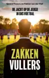 ZAKKENVULLERS, DE JACHT OP DE JEUGD IN ONS VOETBAL