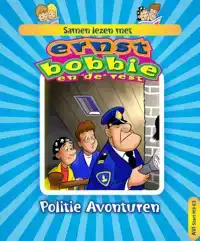 SAMEN LEZEN MET ERNST, BOBBIE EN DE REST - POLITIE AVONTUREN