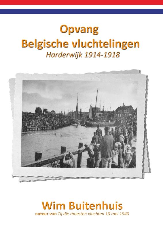 OPVANG BELGISCHE VLUCHTELINGEN HARDERWIJK 1914-1918