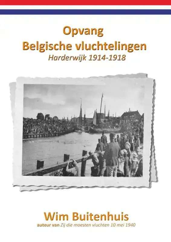 OPVANG BELGISCHE VLUCHTELINGEN HARDERWIJK 1914-1918