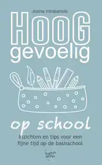 HOOGGEVOELIG OP SCHOOL