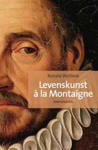 LEVENSKUNST A LA MONTAIGNE