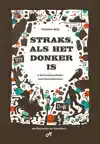 STRAKS, ALS HET DONKER IS