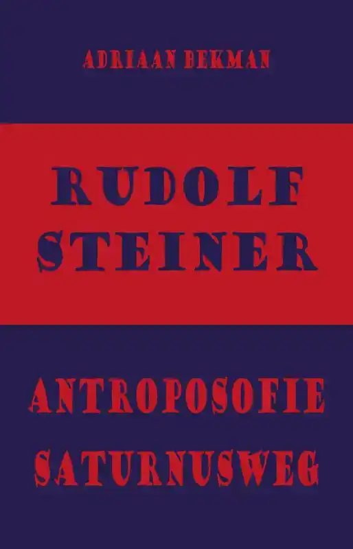 RUDOLF STEINER - ANTROPOSOFIE - SATURNUSWEG