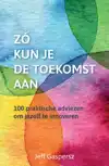 ZO KUN JE DE TOEKOMST AAN