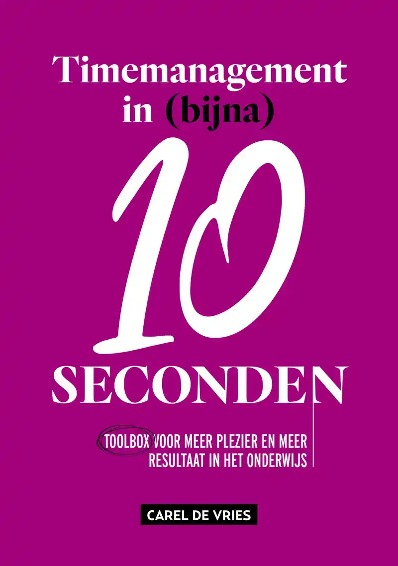 TIMEMANAGEMENT IN (BIJNA) 10 SECONDEN