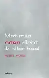 MET MIJN OGEN DICHT IK ALLES HEEL