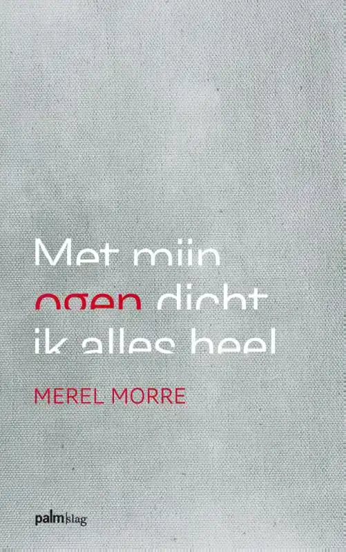 MET MIJN OGEN DICHT IK ALLES HEEL