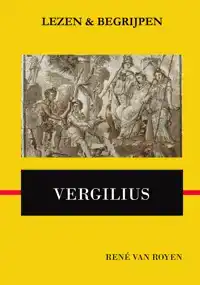 LEZEN EN BEGRIJPEN: VERGILIUS' AENEIS