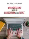 BRIEFWISSELING TUSSEN EEN SCHIZOFREEN EN EEN AUTIST