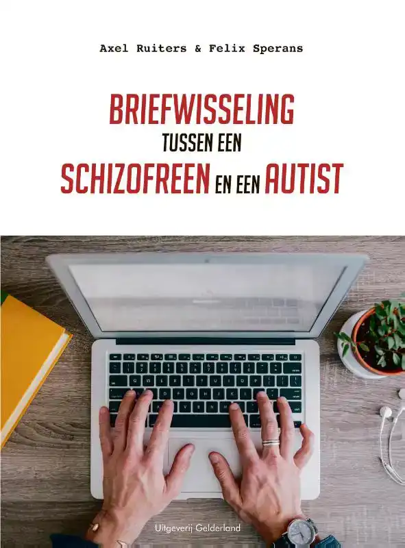 BRIEFWISSELING TUSSEN EEN SCHIZOFREEN EN EEN AUTIST