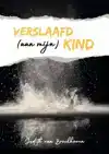 VERSLAAFD (AAN MIJN) KIND