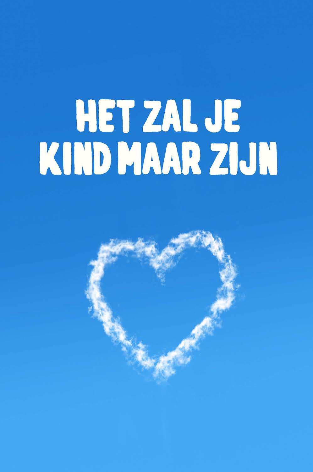 HET ZAL JE KIND MAAR ZIJN