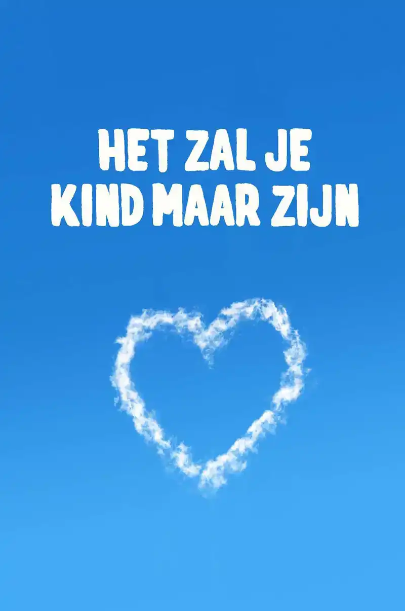 HET ZAL JE KIND MAAR ZIJN