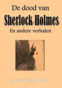 DE DOOD VAN SHERLOCK HOLMES